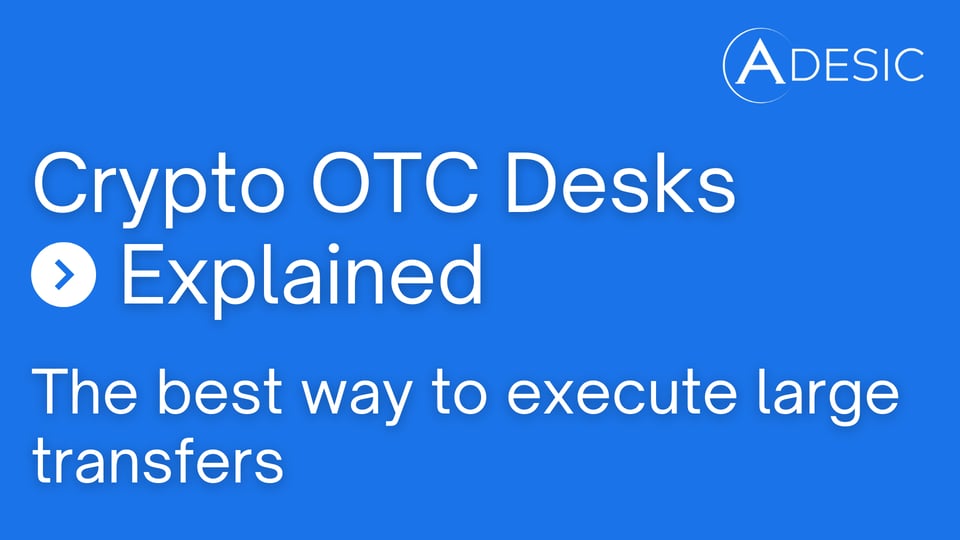 Crypto OTC Desks explained