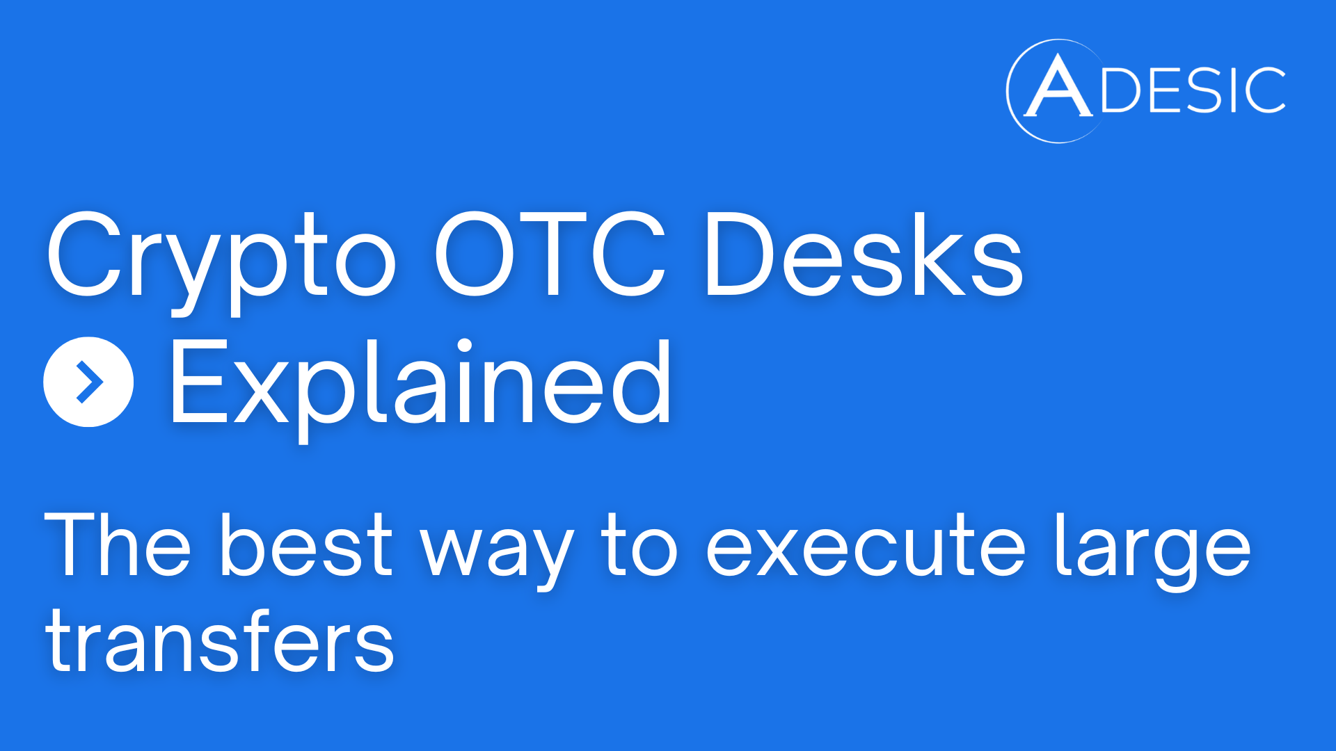 Crypto OTC Desks Explained 